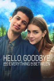 สวัสดี ลาก่อน และรักระหว่างทาง (Netflix) Hello, Goodbye, and Everything in Between (2022)